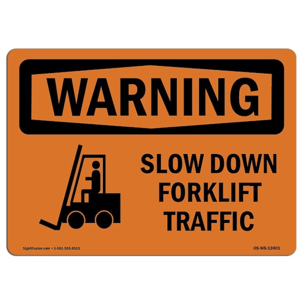 OSHA WARNING Sign, Slow Down Forklift Traffic W/ Symbol, 18in X 12in Decal, 12" W, 18" L, Landscape